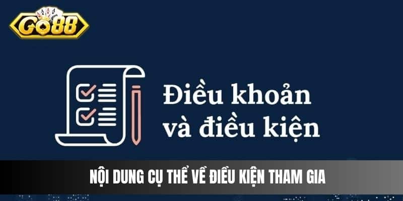 Nội dung cụ thể về điều kiện tham gia 