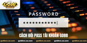 cách đổi pass tài khoản Go88