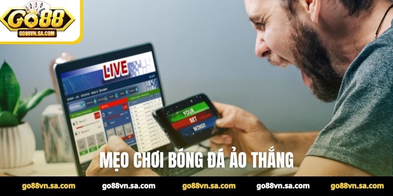 Mẹo chơi bóng đá ảo thắng